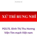 Bài giảng Xử trí rung nhĩ - PGS.TS. Đinh Thị Thu Hương