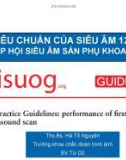 Bài giảng Các tiêu chuẩn của siêu âm 12 tuần theo hiệp Hội siêu âm sản phụ khoa thế giới