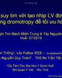 Bài giảng Điều trị suy tim với tạo nhịp LV đơn thuần: Tận dụng dromotropy để tối ưu hóa CRT - TS. Trần Thống