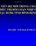 Bài giảng Những tiến bộ mới trong chẩn đoán và điều trị rối loạn nhịp tim tại BVĐK tỉnh Bình Định - BS.CKII. Phan Nam Hùng