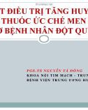 Bài giảng Cập nhật điều trị tăng huyết áp và vai trò thuốc ức chế men chuyển ở bệnh nhân đột quỵ - PGS. TS. Nguyễn Tá Đông