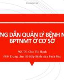 Bài giảng Hướng dẫn quản lý bệnh nhân bệnh phổi tắc nghẽn mạn tính ở cơ sở - PGS.TS. Chu Thị Hạnh