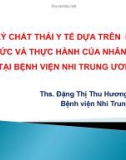 Bài giảng Quản lý chất thải y tế dựa trên đánh giá kiến thức và thực hành của nhân viên y tế tại Bệnh viện Nhi Trung ương