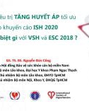 Bài giảng Tiếp cận điều trị tăng huyết áp tối ưu theo khuyến cáo ISH 2020 Có gì khác biệt gì với VSH và ESC 2018 - GS. TS. BS. Nguyễn Đức Công