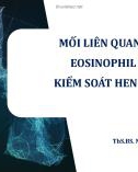 Bài giảng Mối liên quan giữa Eosinophil với kiểm soát hen - COPD