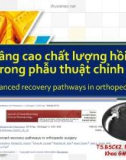 Bài giảng Nâng cao chất lượng hồi phục trong phẫu thuật chỉnh hình - TS.BSCK2. Phạm Văn Đông