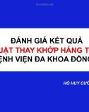 Bài giảng Đánh giá kết quả phẫu thuật thay khớp háng toàn phần tại Bệnh viện Đa khoa Đồng Tháp