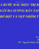 Bài giảng Kết quả bước đầu điều trị bảo tồn gãy đa xương bàn tay bằng bó bột và nẹp nhôm tự uốn