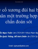 Bài giảng Gãy cổ xương đùi hai bên: Nhân một trường hợp bị chẩn đoán sót - BS. Nguyễn Ngọc Tuấn