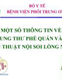 Bài giảng Một số thông tin về ung thư phế quản và phẫu thuật nội soi lồng ngực