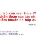 Bài giảng Vai trò của real-time PCR trong chẩn đoán các tác nhân gây nhiễm khuẩn hô hấp dưới - Bs. Phạm Hùng Vân