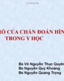 Bài giảng Vai trò của chẩn đoán hình ảnh trong y học - Bs. Võ Nguyễn Thục Quyên