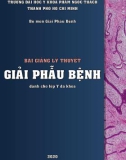 Bài giảng Lý thuyết giải phẫu bệnh (dành cho lớp y đa khoa): Phần 1