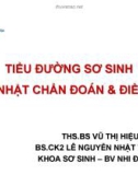 Bài giảng Tiểu đường sơ sinh cập nhật chẩn đoán và điều trị