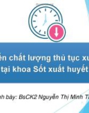 Bài giảng Cải tiến chất lượng thủ tục xuất viện tại khoa Sốt xuất huyết - Bs. CK2. Nguyễn Thị Minh Tâm