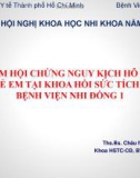 Bài giảng Đặc điểm hội chứng nguy kịch hô hấp cấp ở trẻ em tại khoa Hồi sức tích cực Bệnh viện Nhi Đồng 1 - Ths.Bs. Châu Ngọc Hiệp