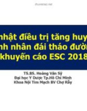 Bài giảng Cập nhật điều trị tăng huyết áp ở bệnh nhân đái tháo đường từ khuyến cáo ESC 2018 - TS. BS. Hoàng Văn Sỹ