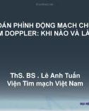 Bài giảng Chẩn đoán phình động mạch chủ bụng bằng siêu âm Doppler: Khi nào và làm thế nào - ThS. BS. Lê Anh Tuấn