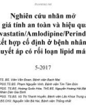 Bài giảng Nghiên cứu nhãn mở đánh giá tính an toàn và hiệu quả của Atorvastatin/Amlodipine/Perindopril liều kết hợp cố định ở bệnh nhân tăng huyết áp có rối loạn lipid máu