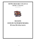 Bài giảng Chăm sóc người bệnh nội khoa (Ngành/nghề: Điều dưỡng - Trình độ: Trung cấp) - Trung học Y tế Lào Cai