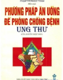 Phòng chống bệnh ung thư bằng phương pháp thực dưỡng: Phần 1