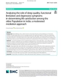 Analysing the role of sleep quality, functional limitation and depressive symptoms in determining life satisfaction among the older Population in India: A moderated mediation approach