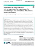 Associations of physical activity with sarcopenia and sarcopenic obesity in middle-aged and older adults: The Louisiana osteoporosis study