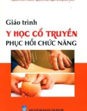 Giáo trình Y học cổ truyền - Phục hổi chức năng (Đối tượng cao đẳng điều dưỡng): Phần 1