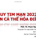 Bài giảng Suy tim mạn 2022: Có cần cá thể hóa điều trị - Phạm Nguyễn Vinh