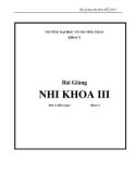 Bài giảng Nhi khoa 3: Phần 1 - Trường ĐH Võ Trường Toản (Năm 2017)