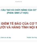 Bài giảng Cấu tạo và chức năng của cơ thể (Phần: Sinh lý học) - Đặc điểm tế bào của cơ thể người và hằng tính nội môi