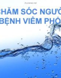 Bài giảng Chăm sóc người bệnh viêm phổi