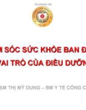 Bài giảng Chăm sóc sức khỏe cộng đồng: Bài 2 - Phạm Thị Mỹ Dung