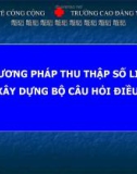 Bài giảng Nghiên cứu khoa học: Phương pháp thu thập số liệu và xây dựng bộ câu hỏi điều tra - CĐ Y tế Hà Nội