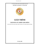 Giáo trình Chăm sóc sức khỏe cộng đồng (Dùng cho sinh viên ngành Cao đẳng Điều dưỡng) - CĐ Y tế Hà Nội