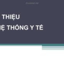 Bài giảng Tổ chức và quản lý hệ thống y tế - Chương 1: Giới thiệu về hệ thống y tế