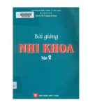 Tuyển tập bài giảng nhi khoa (Tập 2): Phần 1