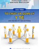 Giáo trình Tổ chức và quản lý y tế: Phần 1 - TS.BS. Đoàn Phước Thuộc (Chủ biên)