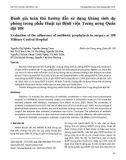 Đánh giá tuân thủ hướng dẫn sử dụng kháng sinh dự phòng trong phẫu thuật tại Bệnh viện Trung ương Quân đội 108