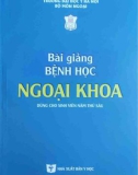 Bài giảng Bệnh học ngoại khoa (Dành cho sinh viên năm thứ sáu): Phần 1