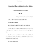 Bệnh tim bẩm sinh ở tuổi trưởng thành (Adult congenital heart disease) (Kỳ 10)