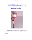 Người đái tháo đường týp 2 có nên dùng insulin?