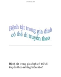 Bệnh tật trong gia đình có thể di truyền theo những kiểu nào?