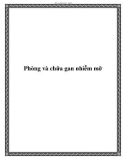 Phòng và chữa gan nhiễm mỡ