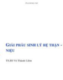 Bài giảng Giải phẩu sinh lý hệ thận - tiết niệu - TS.BS. Võ Thành Liêm