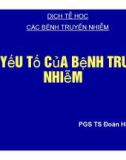 Bài giảng Các yếu tố của bệnh truyền nhiễm - PGS. TS. Đoàn Huy Hậu