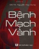 Tìm hiểu về Bệnh mạch vành (Tái bản lần thứ năm có cập nhật và bổ sung): Phần 1