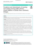 Prevalence and determinants of stunting and wasting among public primary school children in Gondar town, northwest, Ethiopia