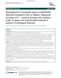 Management of neonatal sepsis at Muhimbili National Hospital in Dar es Salaam: Diagnostic accuracy of C – reactive protein and newborn scale of sepsis and antimicrobial resistance pattern of etiological bacteria