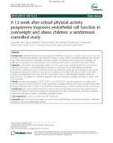 A 12-week after-school physical activity programme improves endothelial cell function in overweight and obese children: A randomised controlled study